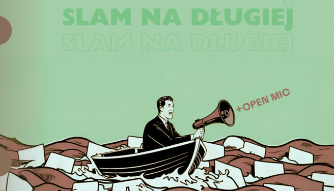 SLAM na Długiej + OPEN MIC Z AKCJĄ POETYCKĄ