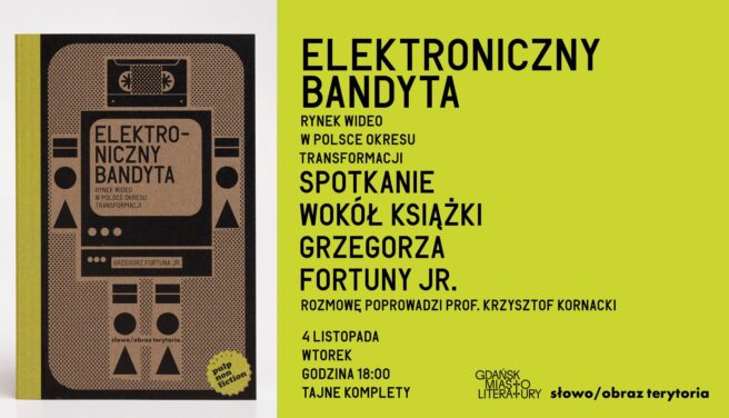 „Elektroniczny bandyta”. Spotkanie wokół książki Grzegorza Fortuny Jr.
