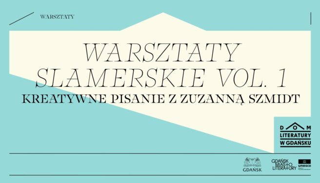 Warsztaty slamowe vol. 1 – KREATYWNE PISANIE z Zuzanną Szmidt