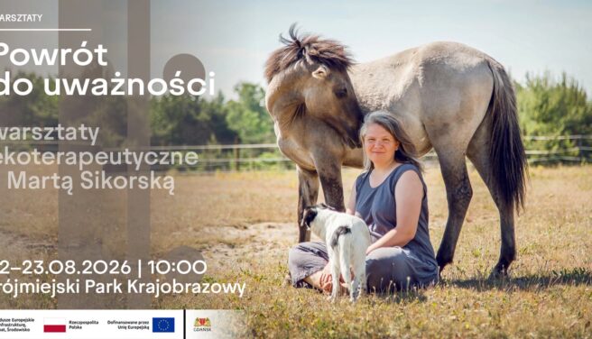 Powrót do uważności: warsztaty ekoterapeutyczne z Martą Sikorską