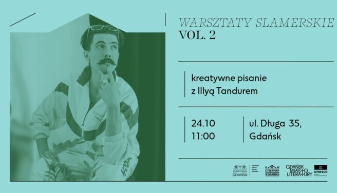 Warsztaty slamerskie vol. 2 | Kreatywne pisanie z Illyą Tandurem