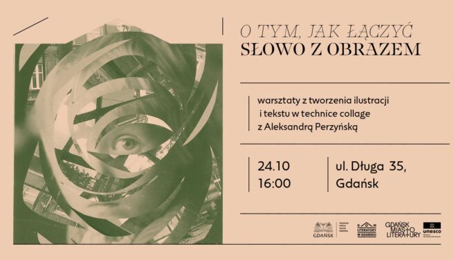 O tym jak słowo łączyć z obrazem. Warsztat z tworzenia w technice collage z Aleksandrą Perzyńską